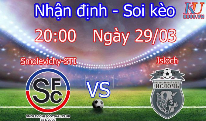 Nhận định soi kèo Smolevichy-STI vs Isloch Giải Belarus - Premier League