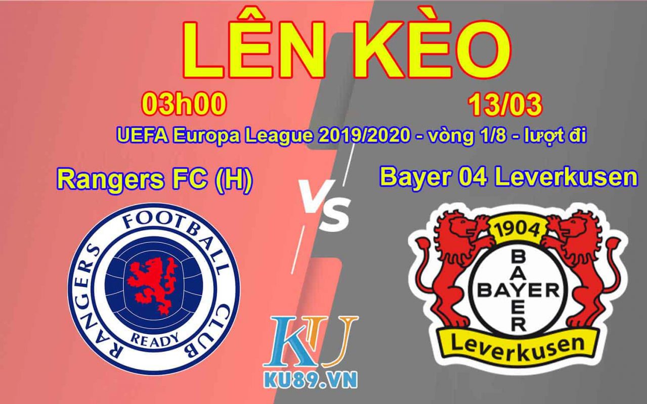 Lên Kèo Trận Rangers FC (H) - Bayer 04 Leverkusen - UEFA Europa League 2019/2020 - vòng 1/8 - lượt đi