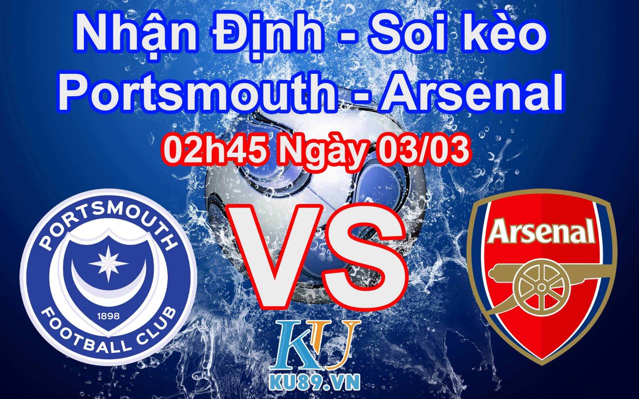 Nhận định soi kèo Portsmouth vs Arsenal 02h45 ngày 03/03 FA Cup Anh