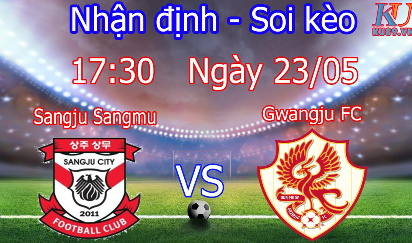 nhận định soi kèo trận đấu hôm nay Sangju Sangmu vs Gwangju FC 23/5