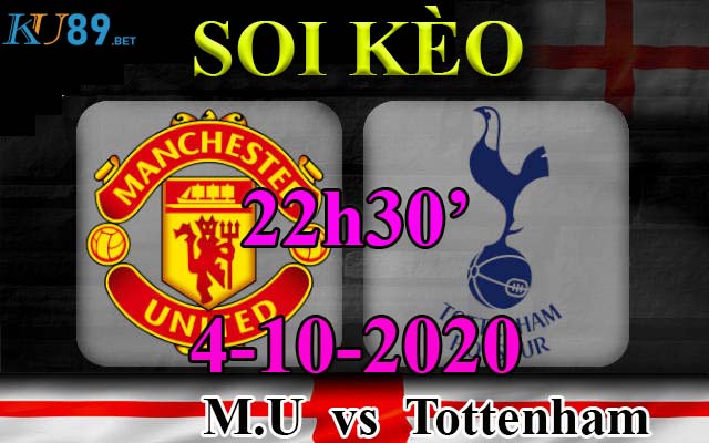 Soi kèo 4/10/2020 MU vs Tottenham