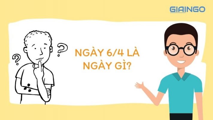 Ngày 6 tháng 4 là ngày gì?